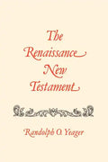 The Renaissance New Testament: 1 Cor. 11:1-16:24, 2 Cor. 1:1-13:14, Galatians 1:1-1:25 - Paperback