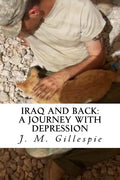 Iraq and Back: A Journey with Depression - Paperback