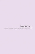 Forget Me Not: A Collection of Incantations and Mirages from Once Upon a Dream - Paperback