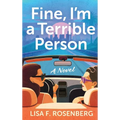 Fine, I'm a Terrible Person - Paperback