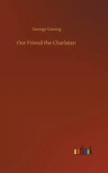 Our Friend the Charlatan - Hardcover