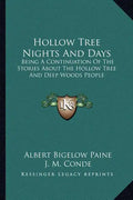 Hollow Tree Nights And Days: Being A Continuation Of The Stories About The Hollow Tree And Deep Woods People - Paperback