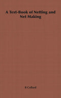 A Text-Book of Netting and Net Making - Paperback