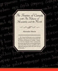 The Treaties of Canada with The Indians of Manitoba and the North West Territories - Paperback