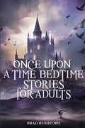 Once Upon a Time-Bedtime Stories For Adults: Relaxing Sleep Stories For Every Day Guided Meditation. A Mindfulness Guide For Beginners To Say Stop Anx - Paperback