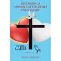 Becoming a Servant After God's Own Heart - Paperback