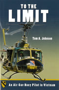 To the Limit: An Air Cav Huey Pilot in Vietnam - Hardcover