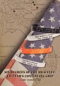 Six Degrees of the Bracelet: Vietnam S Continuing Grip - Hardcover