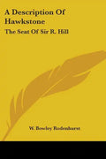 A Description Of Hawkstone: The Seat Of Sir R. Hill: With Brief Notices Of The Antiquities Of Bury Walls And Of Red Castle (1840) - Paperback