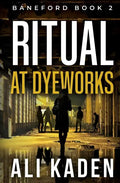 Ritual at Dyeworks: Baneford Series Book 2 - Paperback