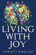 Living With Joy: A Short Journey of the Soul - Paperback