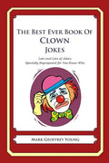 The Best Ever Book of Clown Jokes: Lots and Lots of Jokes Specially Repurposed for You-Know-Who - Paperback