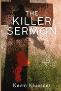The Killer Sermon: A Cole Huebsch Novel - Paperback