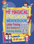 my magical preschool workbook letter tracing and numbers, coloring animal for kids ages +3: tracing alphabet and numbers Learn to Write Workbook and c - Paperback