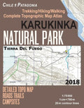 Karukinka Natural Park Tierra Del Fuego Detailed Topo Map Roads Trails Campsites Trekking/Hiking/Walking Complete Topographic Map Atlas Chile Patagoni - Paperback