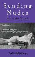 Sending Nudes: short stories and poetry - Paperback