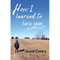 How I Learned to Love You - Paperback