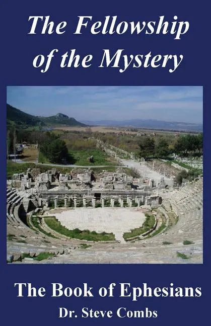 The Fellowship of the Mystery: The Book of Ephesians - Paperback