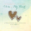 A Grandparent's Devotional- Close to My Heart: 40 Weeks of Scripture, Prayer and Reflection for Your Grandchild - Paperback