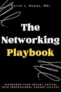 The Networking Playbook: Transform Your Social Capital into Professional Career Success - Paperback