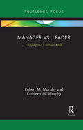 Manager vs. Leader: Untying the Gordian Knot - Paperback