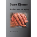 June Kjome: Reflections on Aging - Paperback