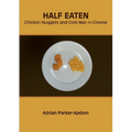 Half Eaten Chicken Nuggets and Cold Mac-n-Cheese - Paperback
