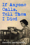 If Anyone Calls, Tell Them I Died: A Memoir - Paperback