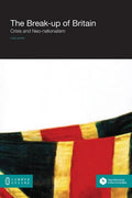 The Break-Up of Britain: Crisis and Neo-Nationalism - Paperback