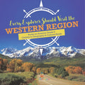 Every Explorer Should Visit the Western Region Books on America Grade 5 Children's Geography & Cultures Books - Paperback