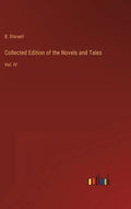 Collected Edition of the Novels and Tales: Vol. IV - Hardcover