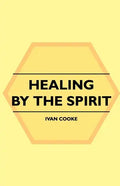 Healing by the Spirit - Paperback