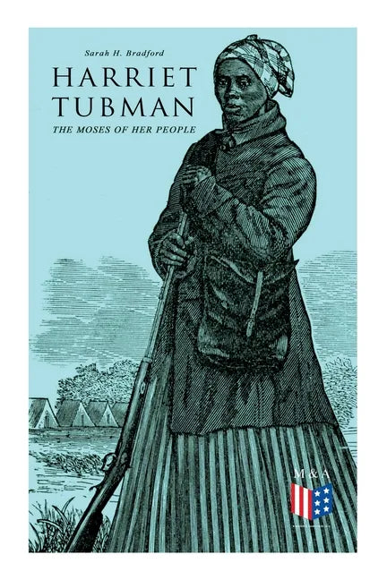 Harriet Tubman, The Moses of Her People: The Life and Work of Harriet Tubman - Paperback