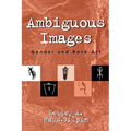 Ambiguous Images: Gender and Rock Art - Paperback