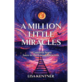 A Million Little Miracles: A Common Sense Intro to the Law of Attraction - Paperback
