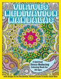 Virtues Meditation Mandalas Coloring Book: A Spiritual Stress-Reducing Coloring Book for All Ages - Paperback