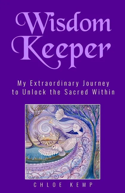 Wisdom Keeper: My Extraordinary Journey to Unlock the Sacred Within - Paperback