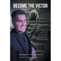 Become the Victor: Turning Trials into Triumph - Paperback