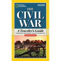 National Geographic: The Civil War: A Traveler's Guide - Paperback
