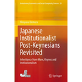 Japanese Institutionalist Post-Keynesians Revisited: Inheritance from Marx, Keynes and Institutionalism - Hardcover