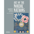 Art of the Nordic Nations: Modernism, Freedom, & Identity 1870-1950 - Hardcover
