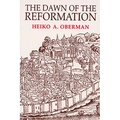 The Dawn of the Reformation: Essays in Late Medieval and Early Reformation Thought - Paperback