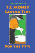 72 Money Saving Tips for the 99% - Paperback