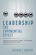 Leadership: The Exponential Effect - Paperback