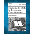 Historia de Chile la Evolucion Constitucional - Paperback
