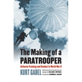 The Making of a Paratrooper: Airborne Training and Combat in World War II - Paperback