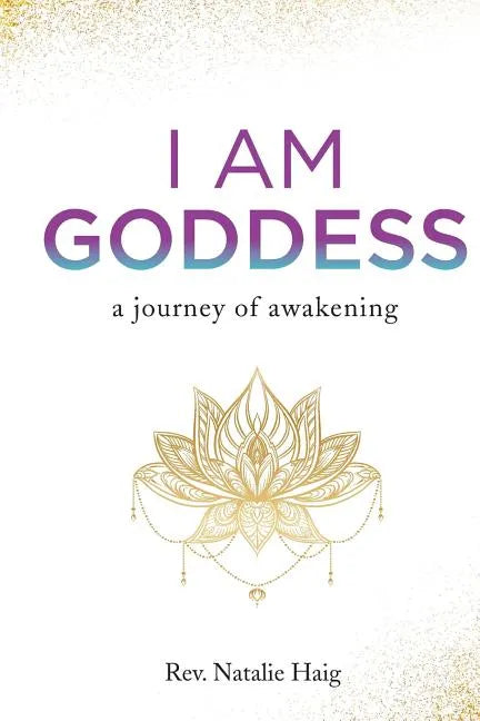 I AM Goddess: A journey of awakening - Paperback