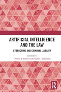 Artificial Intelligence and the Law: Cybercrime and Criminal Liability - Paperback