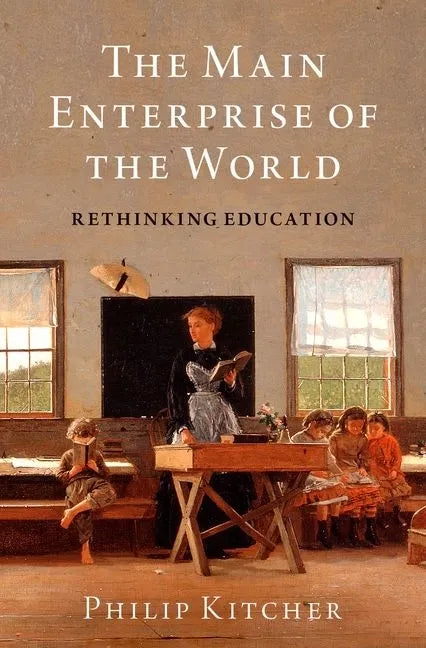 The Main Enterprise of the World: Rethinking Education - Hardcover