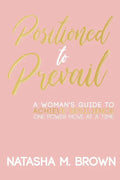 Positioned to Prevail: A Woman's Guide to Achieve Resilience One Power Move at a Time - Paperback